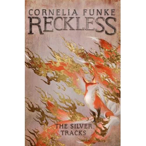 Cornelia Funke - Reckless IV: The Silver Tracks