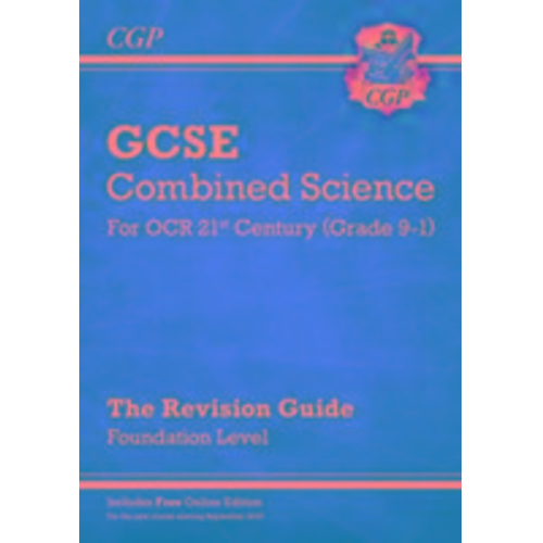 Cgp Books - GCSE Combined Science: OCR 21st Century Revision Guide - Foundation (with Online Edition)