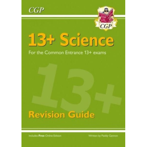 Cgp Books - 13+ Science Revision Guide for the Common Entrance Exams