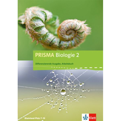 Sandra Diederichs Günter Ganz Dietmar Kalusche - Prisma Biologie. Arbeitsbuch 2. 8.-9. Schuljahr. Rheinland-Pfalz - Differenzierende Ausgabe