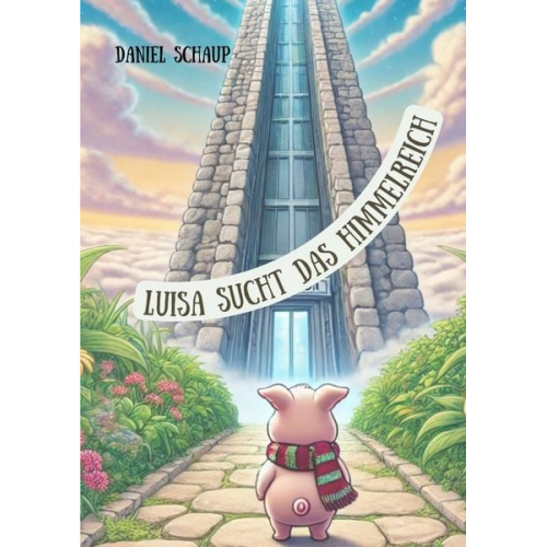 Daniel Schaup - Luisa sucht das Himmelreich