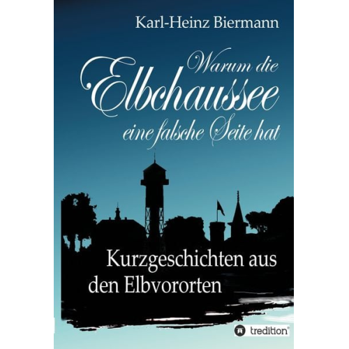 Karl-Heinz Biermann - Warum die Elbchaussee eine falsche Seite hat