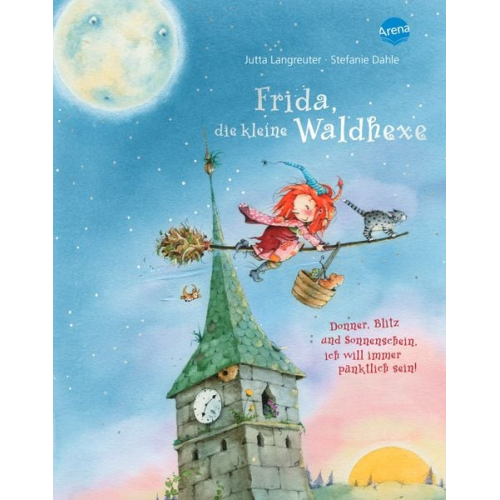 Jutta Langreuter - Frida, die kleine Waldhexe (2). Donner, Blitz und Sonnenschein, ich will immer pünktlich sein