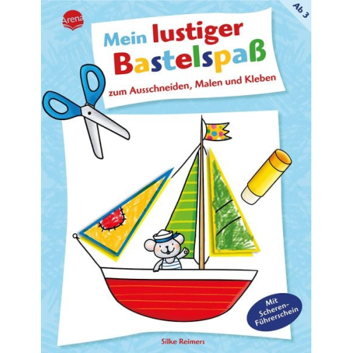 Arena Verlag - Mein lustiger Bastelspaß zum Ausschneiden, Malen und Kleben