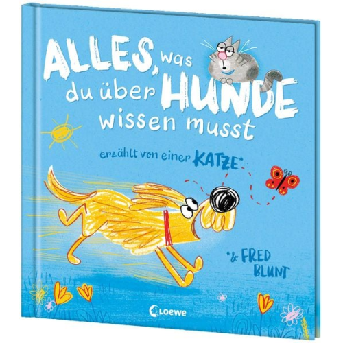 Fred Blunt - Alles, was du über Hunde wissen musst (erzählt von einer Katze)