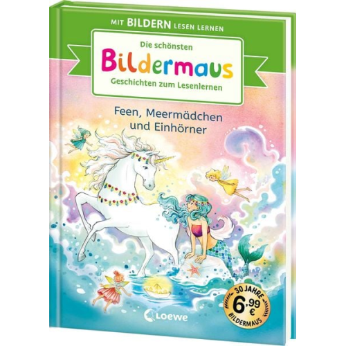 Die schönsten Bildermaus-Geschichten zum Lesenlernen - Feen, Meermädchen und Einhörner
