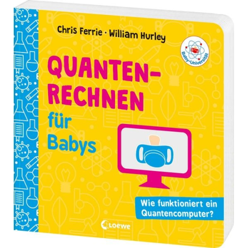 Chris Ferrie William Hurley - Baby-Universität - Quantenrechnen für Babys