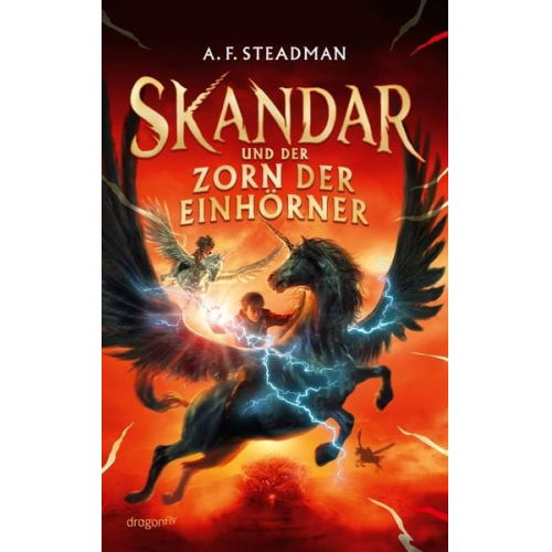 A. F. Steadman - Skandar und der Zorn der Einhörner
