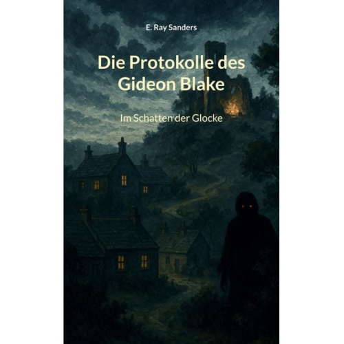 E. Ray Sanders - Die Protokolle des Gideon Blake