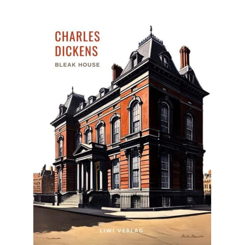 Charles Dickens - Charles Dickens: Bleak House. Vollständige Neuausgabe