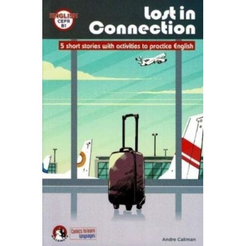Andre Caliman - Lost In Connection: Student comic reader level B1