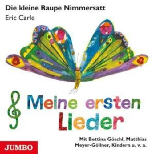 Die kleine Raupe Nimmersatt. Meine ersten Lieder