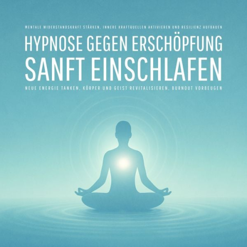 Patrick Lynen - Geführte Hypnose gegen Erschöpfung – Sanft einschlafen, neue Energie tanken, Körper und Geist revitalisieren, Burnout vorbeugen