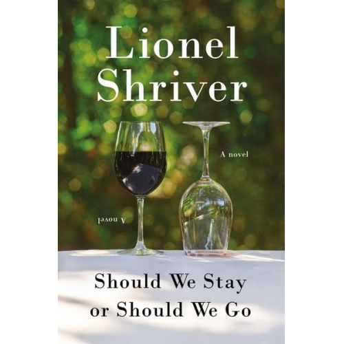 Lionel Shriver - Should We Stay or Should We Go
