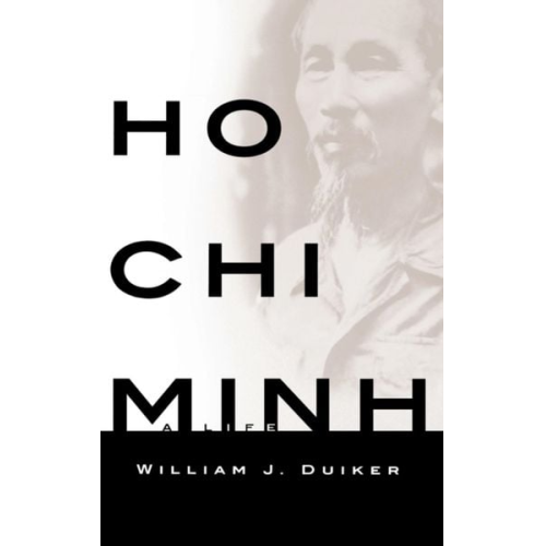 William J. Duiker - Ho Chi Minh: A Life