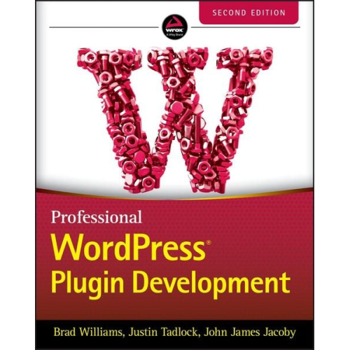 Brad Williams Justin Tadlock John James Jacoby - Professional Wordpress Plugin Development