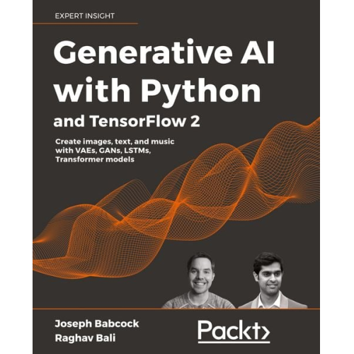 Joseph Babcock Raghav Bali - Generative AI with Python and TensorFlow 2