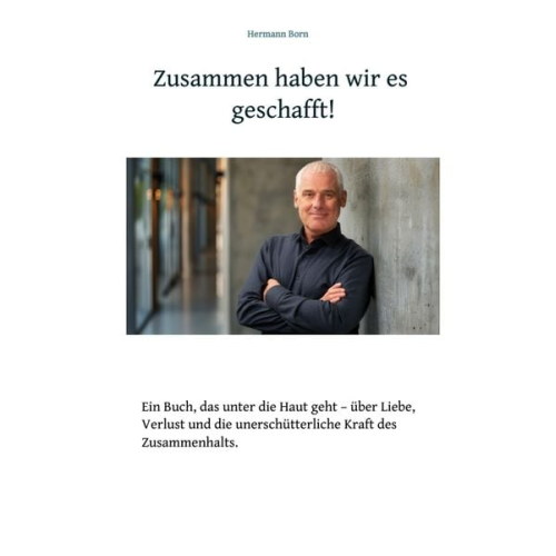 Hermann Born - Zusammen haben wir es geschafft !