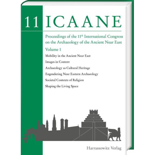 Proceedings of the 11th International Congress on the Archaeology of the Ancient Near East