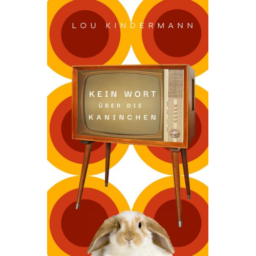 Lou Kindermann - Kein Wort über die Kaninchen