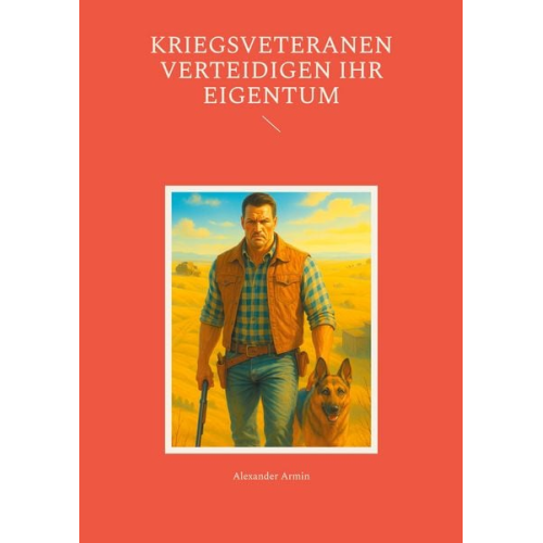 Alexander Armin - Kriegsveteranen verteidigen ihr Eigentum