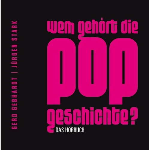 Jürgen Stark Gerd Gephardt - Wem gehört die Popgeschichte?, 6 Audio-CDs