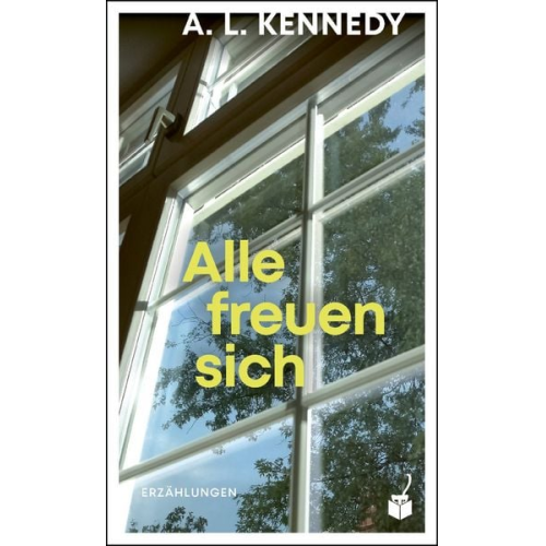 A. L. Kennedy - Alle freuen sich