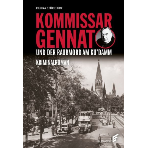 Regina Stürickow - Kommissar Gennat und der Raubmord am Ku’damm