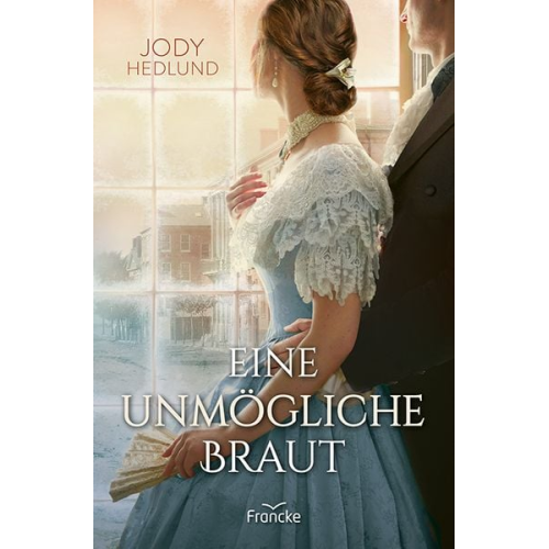 Jody Hedlund - Eine unmögliche Braut