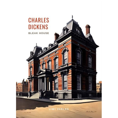 Charles Dickens - Charles Dickens: Bleak House. Vollständige Neuausgabe