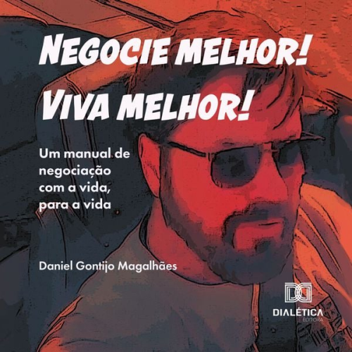 Daniel Gontijo Magalhães - Negocie melhor! Viva melhor!