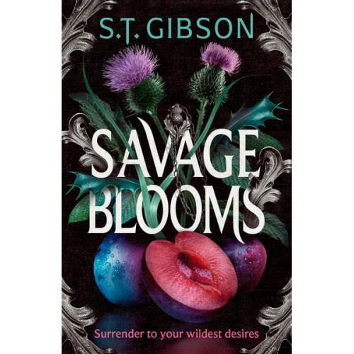 S. T. Gibson - Savage Blooms