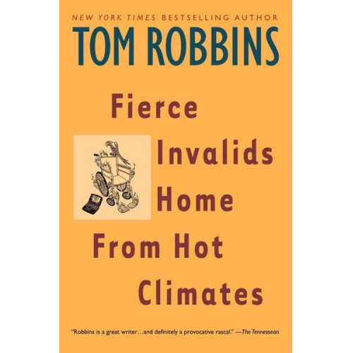 Tom Robbins - Fierce Invalids Home from Hot Climates