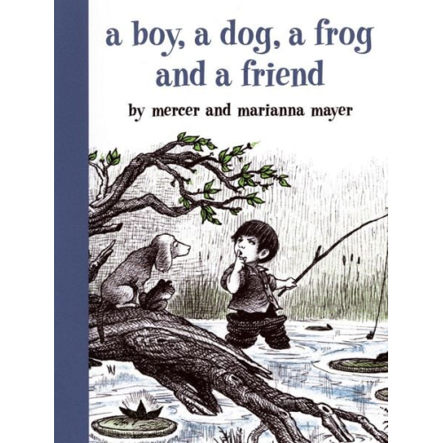 Mercer Mayer Marianna Mayer - A Boy, a Dog, a Frog, and a Friend