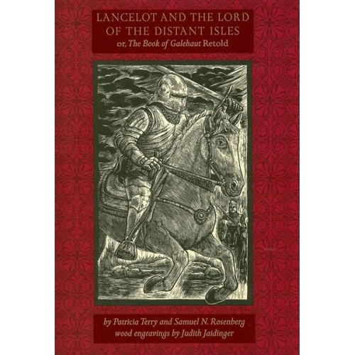 Patricia Terry Samuel N. Rosenberg - Lancelot and the Lord of the Distant Isles: Or, the Book of Galehaut Retold