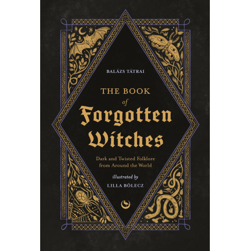Lilla Bölecz Balázs Tátrai - The Book of Forgotten Witches