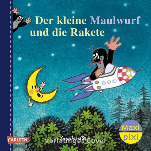 Zdeněk Miler Hanna Sörensen - Maxi Pixi 465: Der kleine Maulwurf und die Rakete