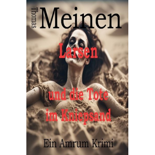 Thomas Meinen - Larsen und die Tote im Kniepsand