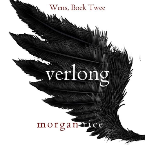 Morgan Rice - Verlang (Wens, Boek Twee)
