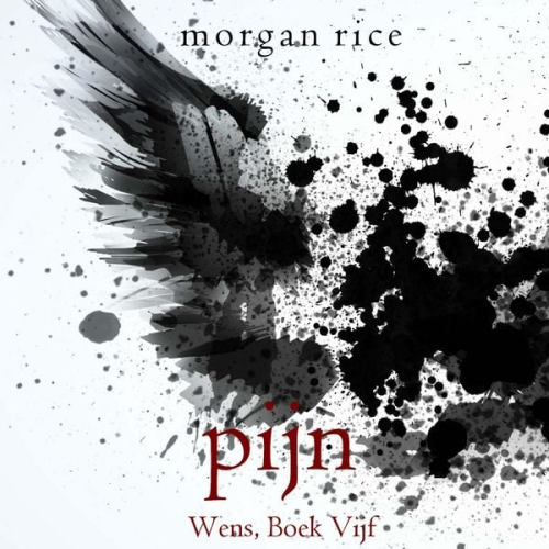 Morgan Rice - Pijn (Wens, Boek Vijf)