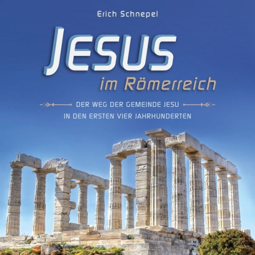 Erich Schnepel - Jesus im Römerreich