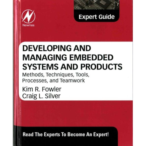 Kim Fowler Craig L. Silver - Developing and Managing Embedded Systems and Products