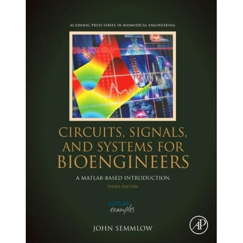 John Semmlow - Semmlow, J: Circuits, Signals and Systems for Bioengineers