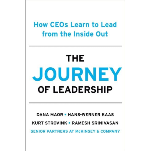 Dana Maor Hans-Werner Kaas Kurt Strovink Ramesh Srinivasan - The Journey of Leadership