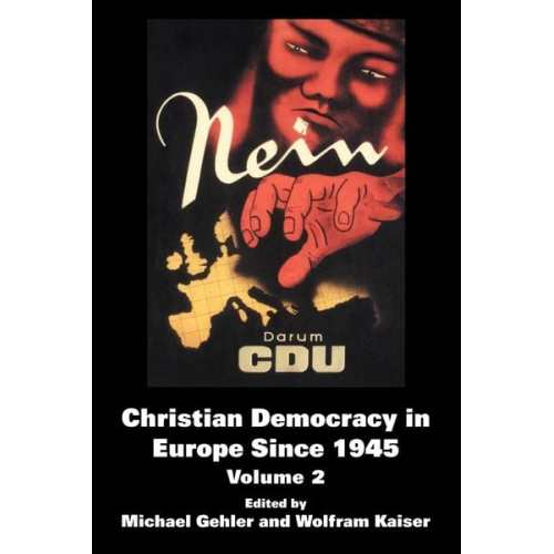 Michael Kaiser  Wolfram Gehler - Christian Democracy in Europe Since 1945