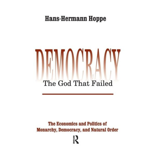 Hans-Hermann Hoppe - Democracy - The God That Failed