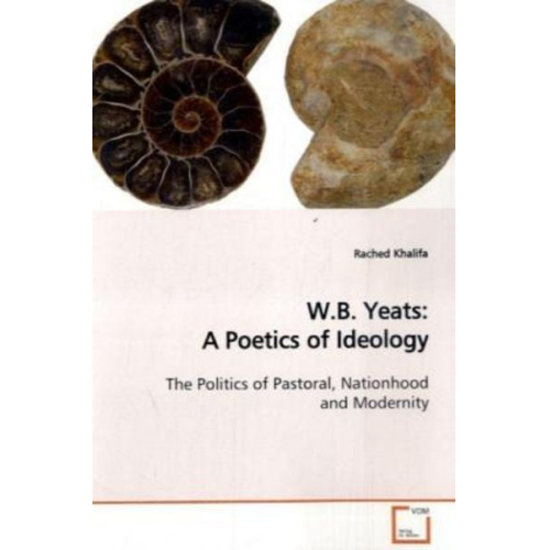 Rached Khalifa - Khalifa, R: W.B. Yeats: A Poetics of Ideology