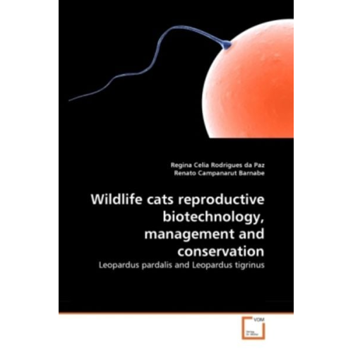 Regina Celia Rodrigues da Paz Renato Campanarut Barnabe - Rodrigues da Paz, R: Wildlife cats reproductive biotechnolog