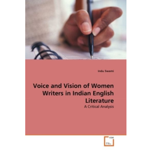 Indu Swami - Swami, I: Voice and Vision of Women Writers in Indian Englis