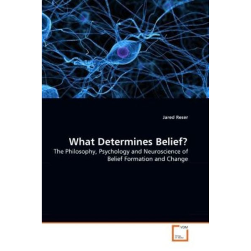 Jared Reser - Reser, J: What Determines Belief?